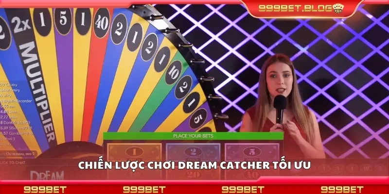 Chiến lược chơi Dream Catcher tối ưu