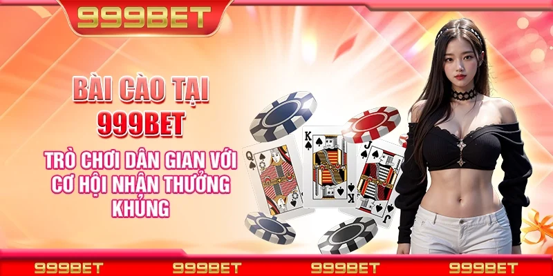 Bài cào tại 999Bet - Trò chơi dân gian với cơ hội nhận thưởng khủng