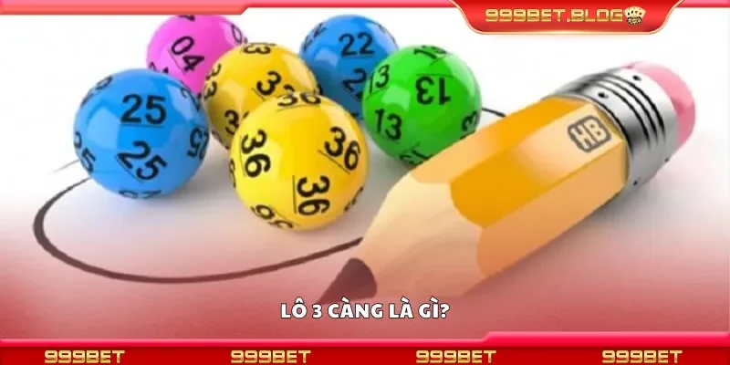 Lô 3 càng là gì?