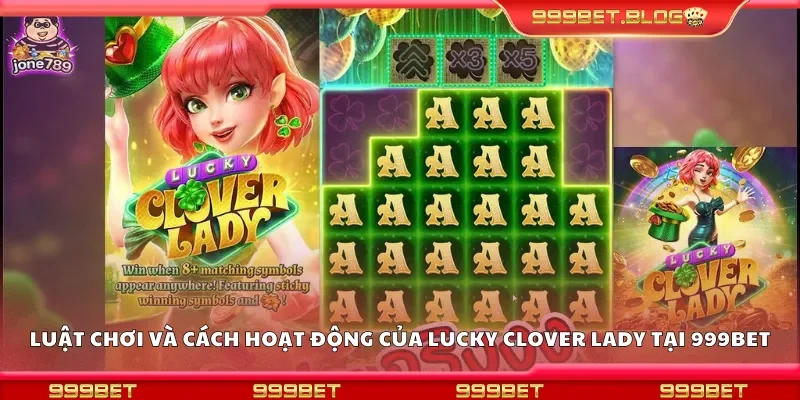 Luật chơi và cách hoạt động của Lucky Clover Lady