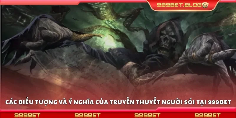 Biểu tượng và ý nghĩa của truyền thuyết người sói tại 999Bet