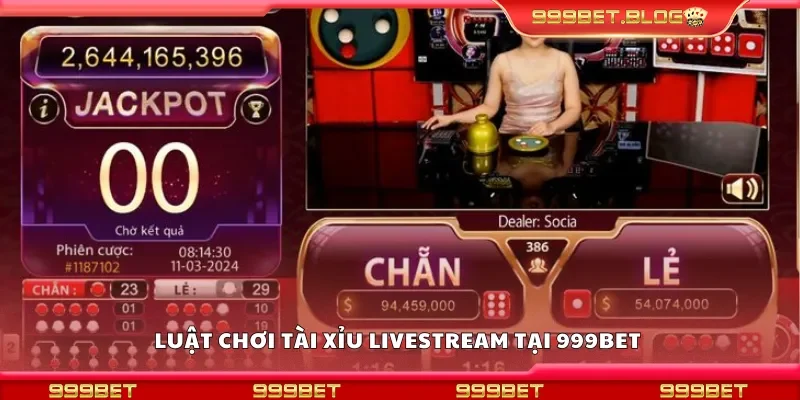 Luật chơi tài xỉu livestream tại 999Bet
