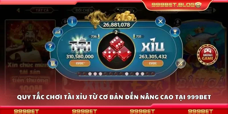 Quy tắc chơi tài xỉu từ cơ bản đến nâng cao tại 999Bet