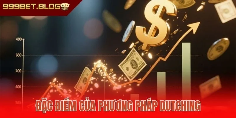 Đặc điểm của phương pháp Dutching
